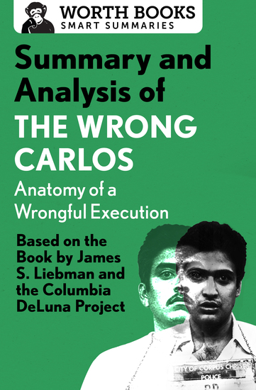 Summary and Analysis of The Wrong Carlos: Anatomy of a Wrongful Execution - Based on the Book by James S Liebman - cover