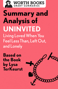 Summary and Analysis of Uninvited: Living Loved When You Feel Less Than Left Out and Lonely - Based on the Book by Lysa TerKeurst