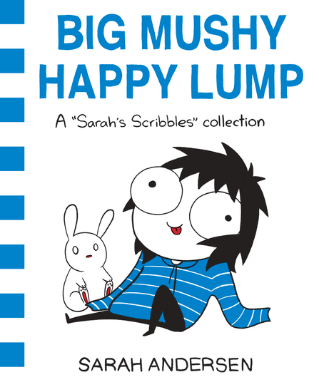Big Mushy Happy Lump - A Sarah's Scribbles Collection - cover