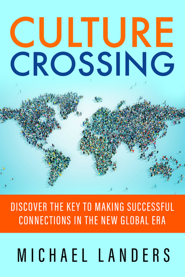 Culture Crossing - Discover the Key to Making Successful Connections in the New Global Era - cover