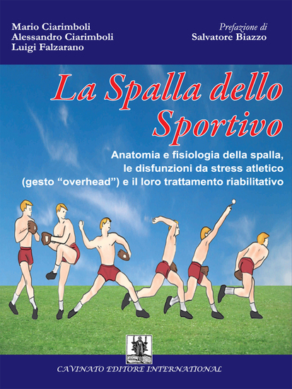 La spalla dello Sportivo - Anatomia e fisiologia della spalla le disfunzioni da stress atletico (gesto “overhead”) e il loro trattamento riabilitativo - cover