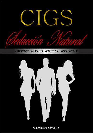 CIGS Seducción Natural - Método efectivo de seducción - cover
