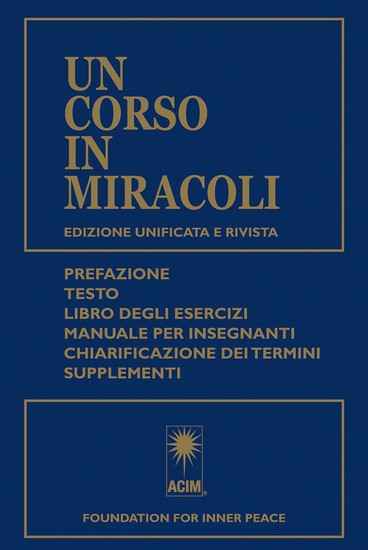 Un Corso in Miracoli - Edizione unificata e rivista - Prefazione Testo Libro degli esercizi Manuale per insegnanti Chiarificazione dei termini Supplementi - cover