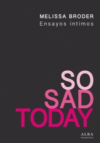 So Sad Today Ensayos íntimos