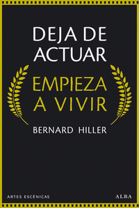 Deja de actuar Empieza a vivir