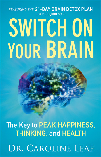 Switch On Your Brain - The Key to Peak Happiness Thinking and Health - cover