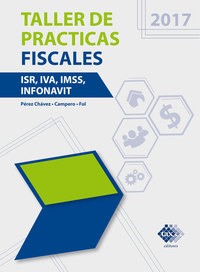 Taller de práctica fiscales 2017 - ISR IVA IMSS Infonavit