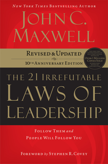 The 21 Irrefutable Laws of Leadership - Follow Them and People Will Follow You - cover