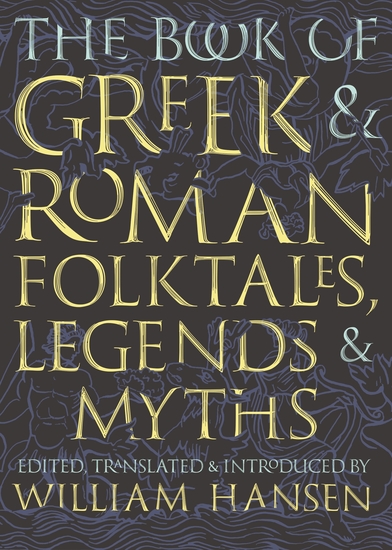 The Book of Greek and Roman Folktales Legends and Myths - cover
