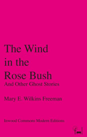 The Wind in the Rose Bush - And Other Ghost Stories - cover