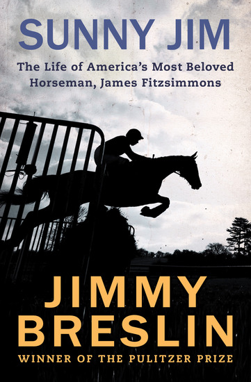 Sunny Jim - The Life of America's Most Beloved Horseman James Fitzsimmons - cover