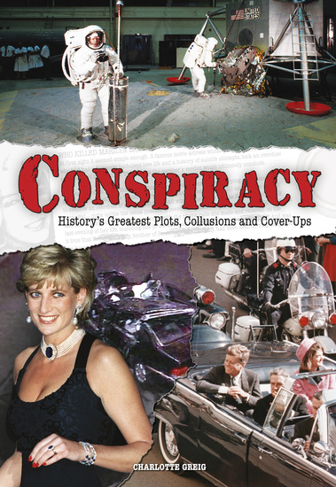 Conspiracy - History’s Greatest Plots Collusions and Cover-Ups - cover