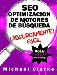 Seo Optimización De Motores De Búsqueda (Absurdamente) Fácil