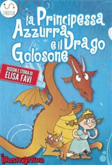 La Principessa Azzurra e il Drago Golosone libro illustrato per bambini - Libri illustrati per bambini primi libri storie della buonanotte - cover