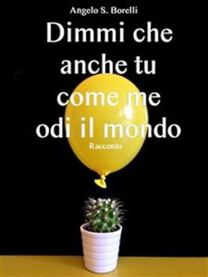 Dimmi che anche tu come me odi il mondo - cover