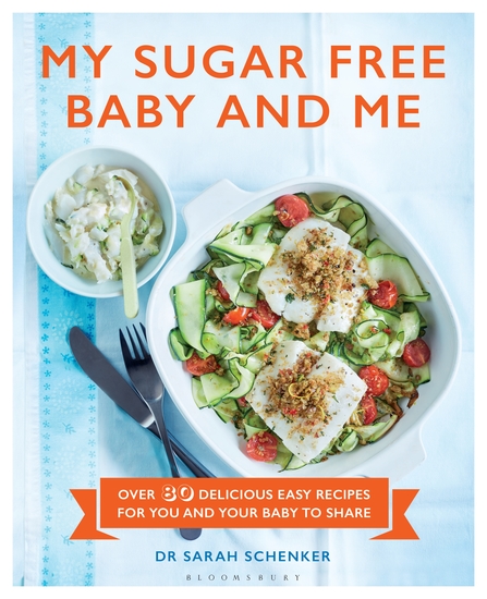 My Sugar Free Baby and Me - Over 80 Delicious Easy Recipes for You and Your Baby to Share - cover