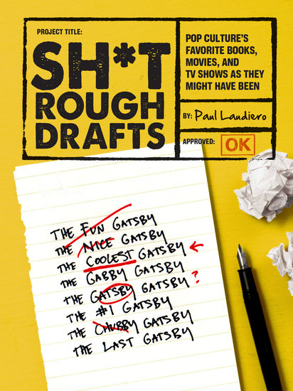 Sh*t Rough Drafts - Pop Culture's Favorite Books Movies and TV Shows as They Might Have Been - cover