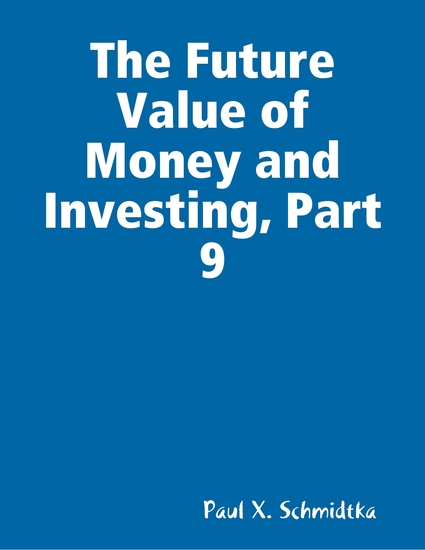The Future Value of Money and Investing Part 9 - cover