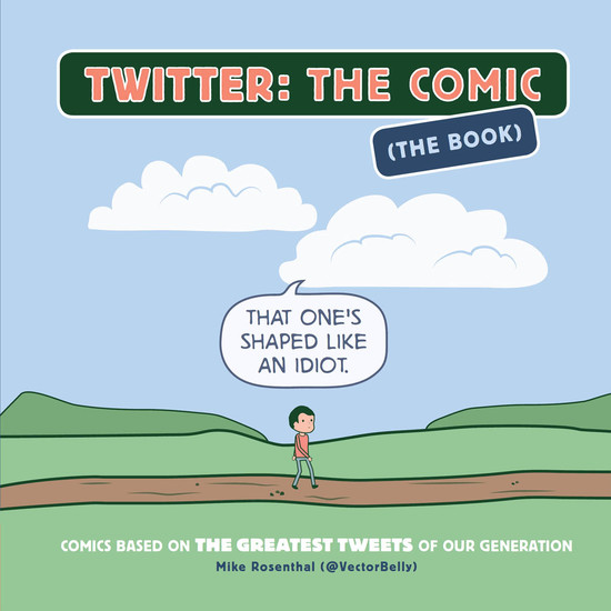 Twitter: The Comic (The Book) - Comics Based on the Greatest Tweets of Our Generation - cover