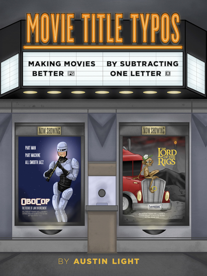Movie Title Typos - Making Movies Better by Subtracting One Letter - cover