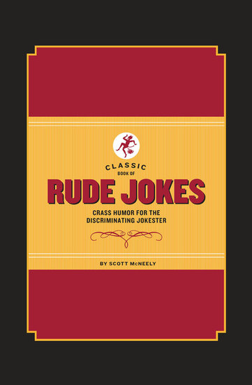 Classic Book of Rude Jokes - Crass Humor for the Discriminating Jokester - cover