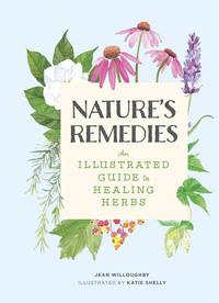 Nature's Remedies - An Illustrated Guide to Healing Herbs