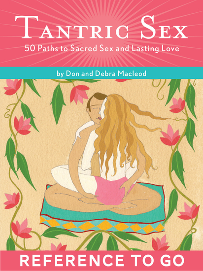 Tantric Sex: Reference to Go - 50 Paths to Sacred Sex and Lasting Love - cover