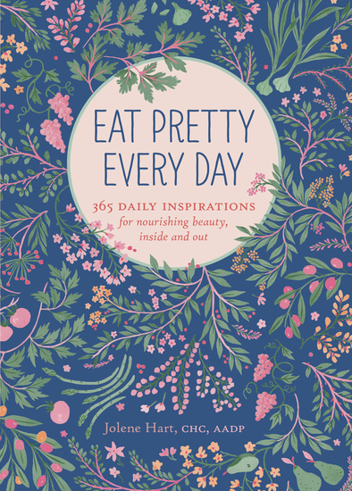 Eat Pretty Every Day - 365 Daily Inspirations for Nourishing Beauty Inside and Out - cover