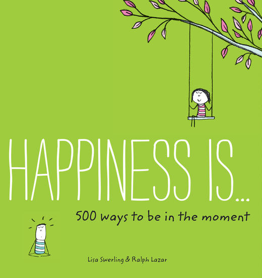 Happiness Is 500 Ways to Be in the Moment - cover