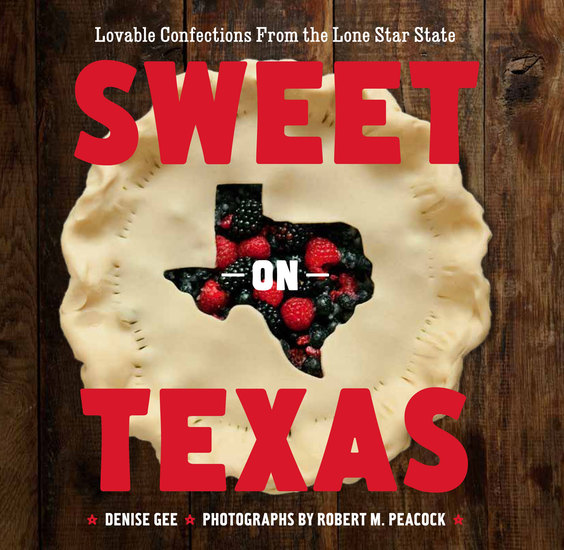 Sweet on Texas - Loveable Confections from the Lone Star State - cover