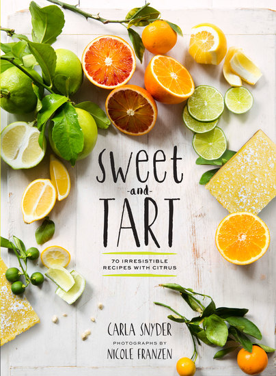 Sweet and Tart - 70 Irresistible Recipes with Citrus - cover