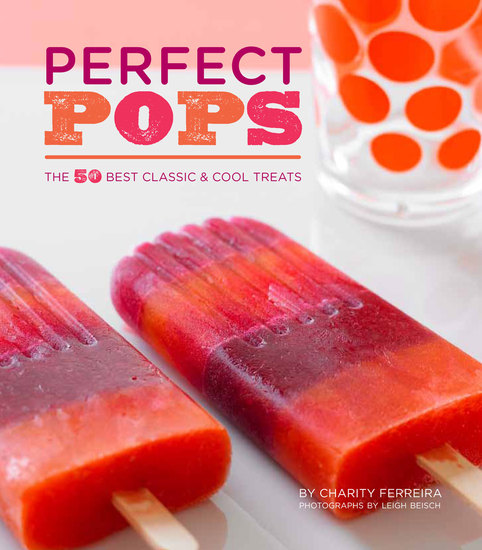 Perfect Pops - The 50 Best Classic & Cool Treats - cover