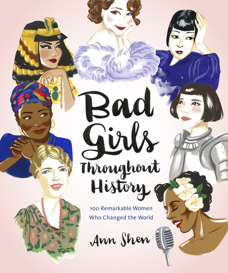 Bad Girls Throughout History - 100 Remarkable Women Who Changed the World - cover