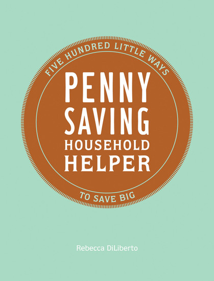 Penny Saving Household Helper - 500 Little Ways to Save Big - cover