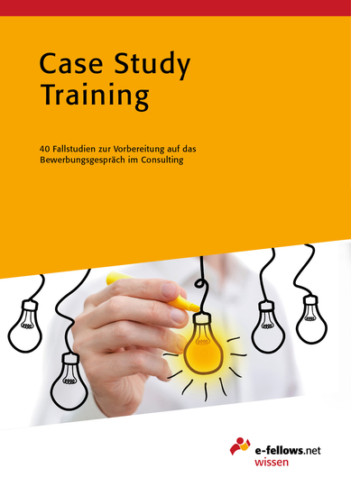 Case Study Training - 40 Fallstudien zur Vorbereitung auf das Bewerbungsgespräch im Consulting - cover