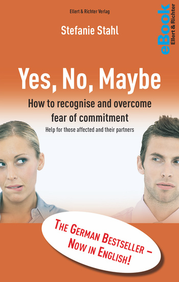 Yes No Maybe - How to recognise and overcome fear of commitment Help for those affected and their partners - cover