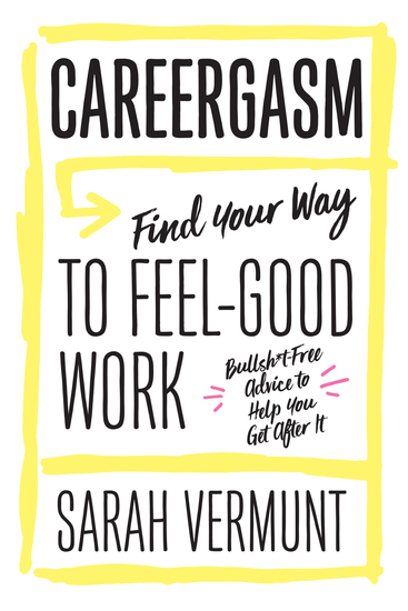 Careergasm - Find Your Way to Feel-Good Work - cover