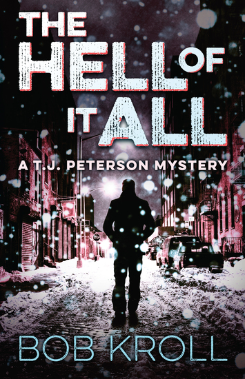 The Hell of It All - A TJ Peterson Mystery - cover