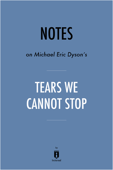 Notes on Michael Eric Dyson's Tears We Cannot Stop - cover