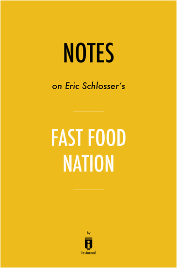 Notes on Eric Schlosser's Fast Food Nation - cover