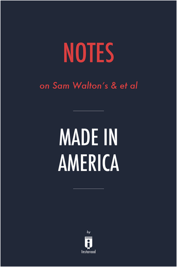 Notes on Sam Walton's & et al Made in America by Instaread - cover