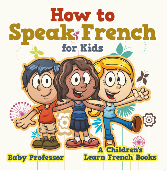 How to Speak French for Kids | A Children's Learn French Books - cover