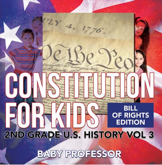 Constitution for Kids | Bill Of Rights Edition | 2nd Grade US History Vol 3 - cover