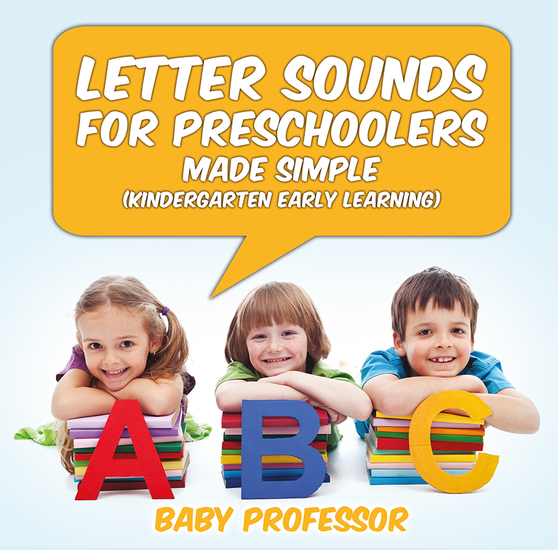Letter Sounds for Preschoolers - Made Simple (Kindergarten Early Learning) - cover