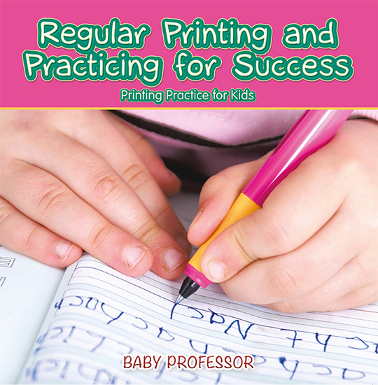 Regular Printing and Practicing for Success | Printing Practice for Kids - cover