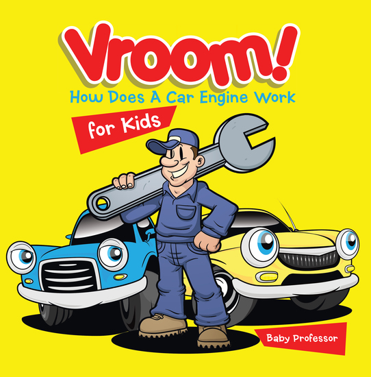 Vroom! How Does A Car Engine Work for Kids Read book online