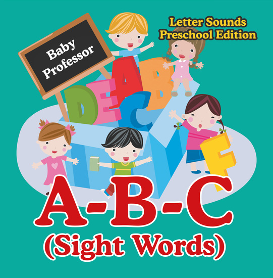 A-B-C (Sight Words) Letter Sounds Preschool Edition - cover