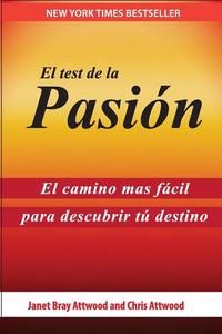 El Test de la Pasión - EL CAMINO MÁS FÁCIL PARA DESCUBRIR TU DESTINO