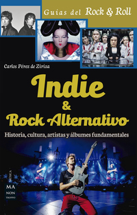 Indie & Rock alternativo - Historia cultura artistas y álbumes fundamentales