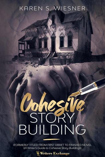 Cohesive Story Building (formerly titled From First Draft to Finished Novel {A Writer's Guide to Cohesive Story Building}) - cover